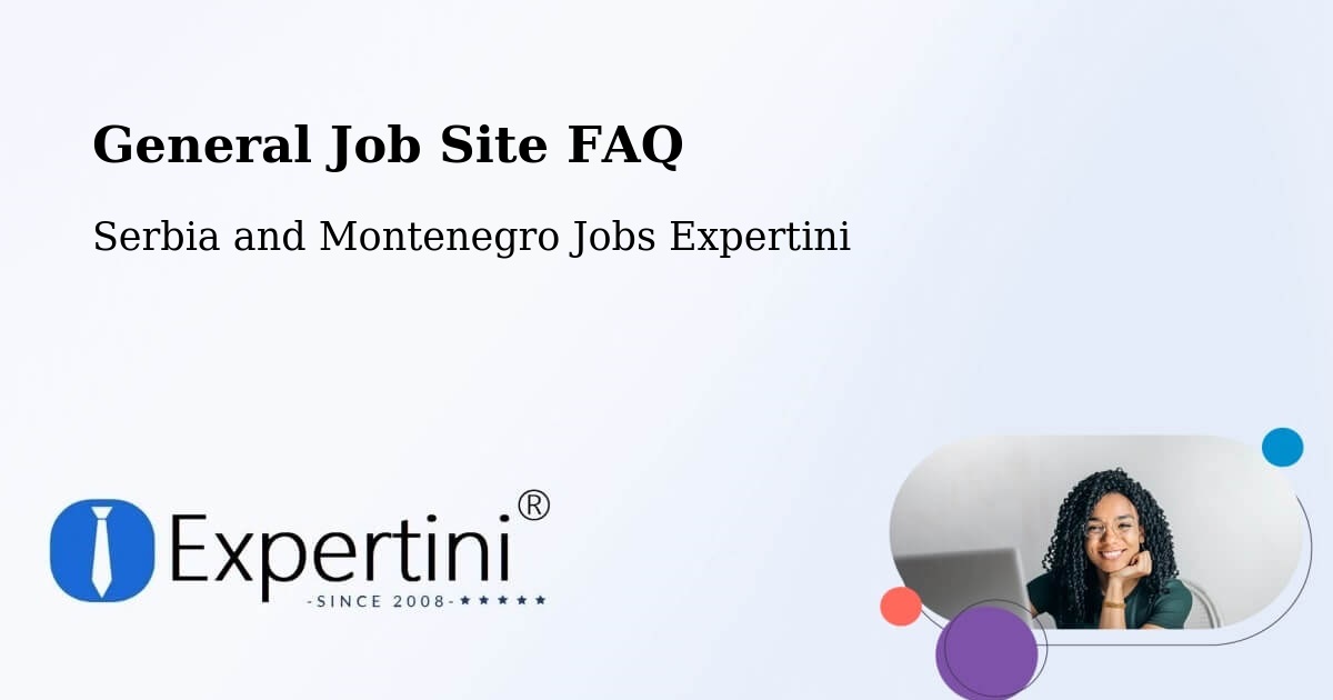 Job Site FAQ – Jarvis - Serbia and Montenegro Jobs Expertini